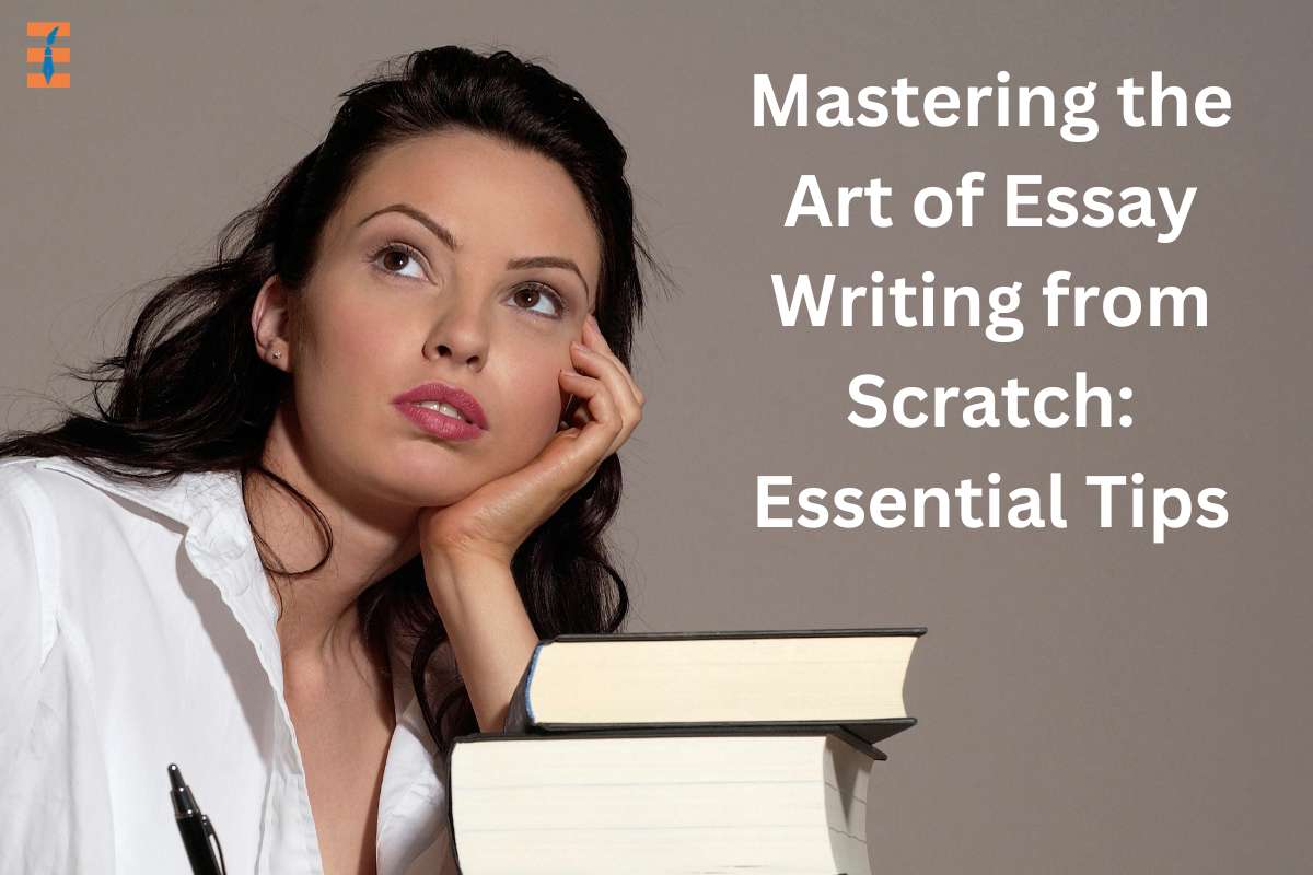 Mastering the Art of Essay Writing