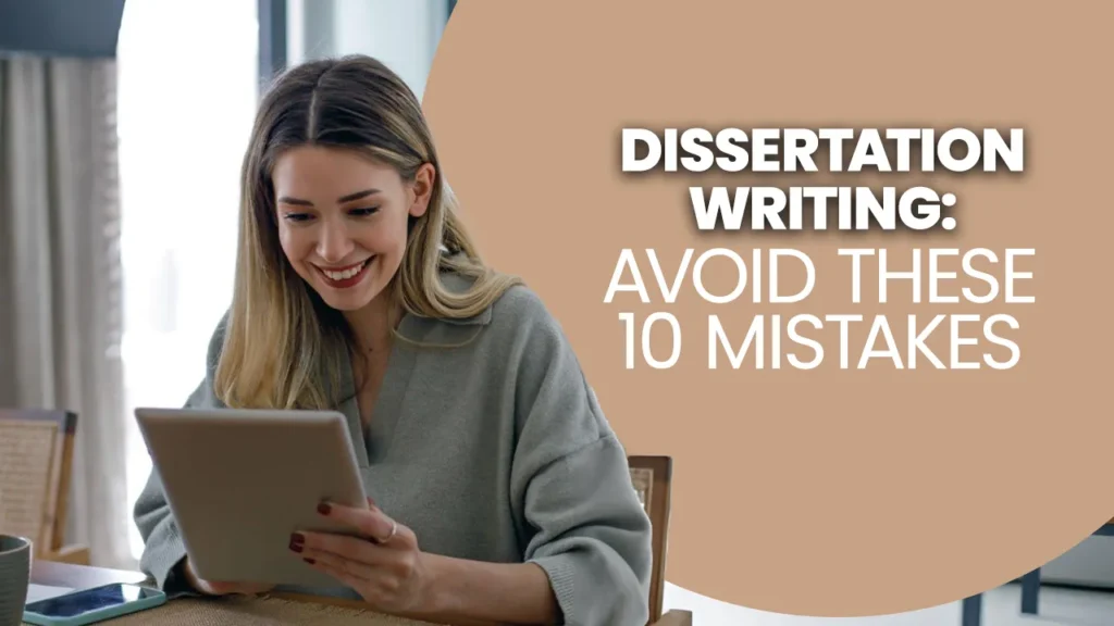 Common Mistakes to Avoid in Dissertation Writing