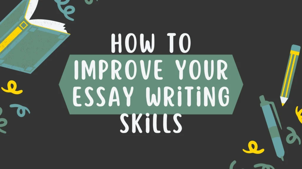 Improving Your Essay Writing Skills